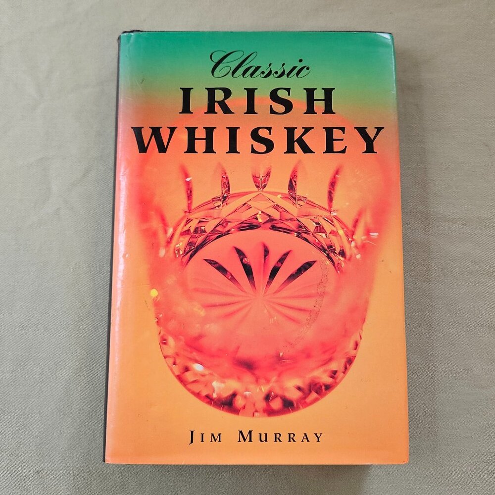 Classic Irish Whiskey (Classic drinks series) by Murray, James Hardback